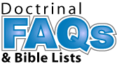 Doctrinal FAQs & Bible Lists