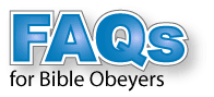 Description: FAQs for Bible Obeyers