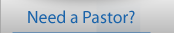 Need a Pastor?